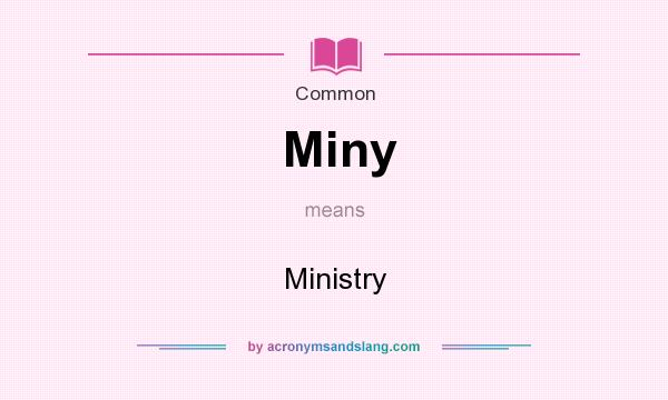 What does Miny mean? It stands for Ministry