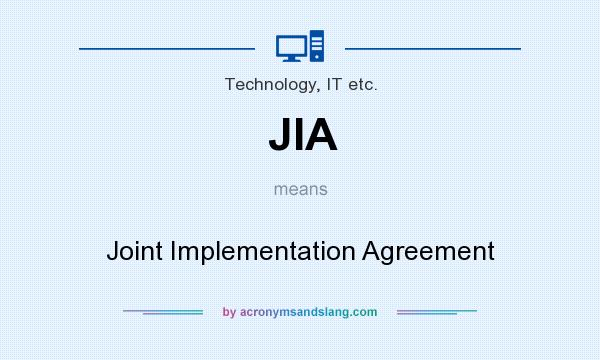 What does JIA mean? It stands for Joint Implementation Agreement