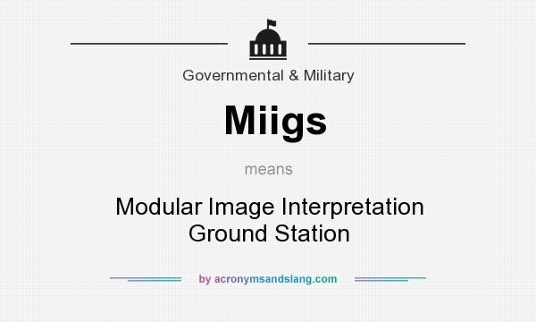 What does Miigs mean? It stands for Modular Image Interpretation Ground Station