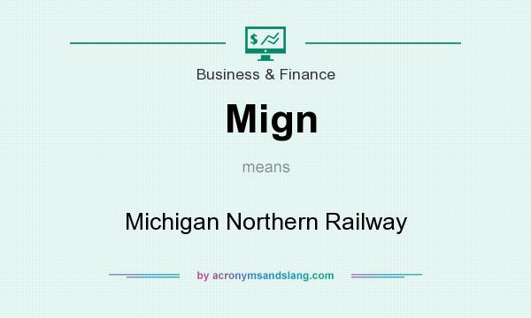 What does Mign mean? It stands for Michigan Northern Railway