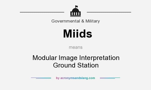 What does Miids mean? It stands for Modular Image Interpretation Ground Station