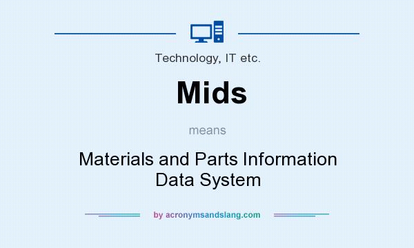What does Mids mean? It stands for Materials and Parts Information Data System