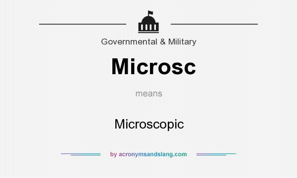 What does Microsc mean? It stands for Microscopic