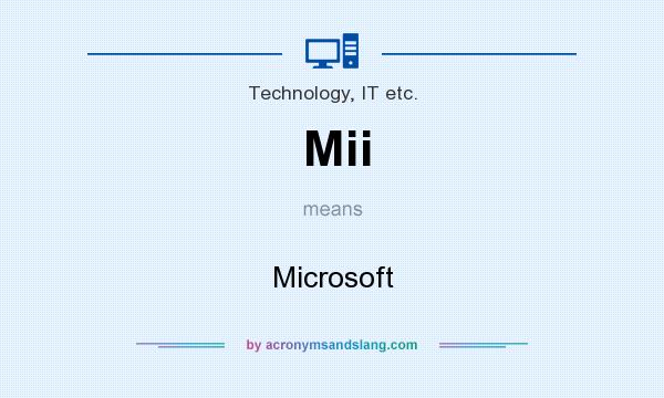What does Mii mean? It stands for Microsoft