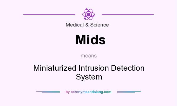 What does Mids mean? It stands for Miniaturized Intrusion Detection System
