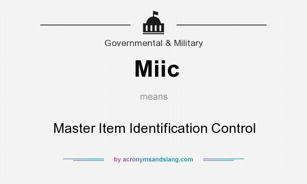 What does Miic mean? It stands for Master Item Identification Control