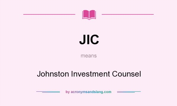 What does JIC mean? It stands for Johnston Investment Counsel