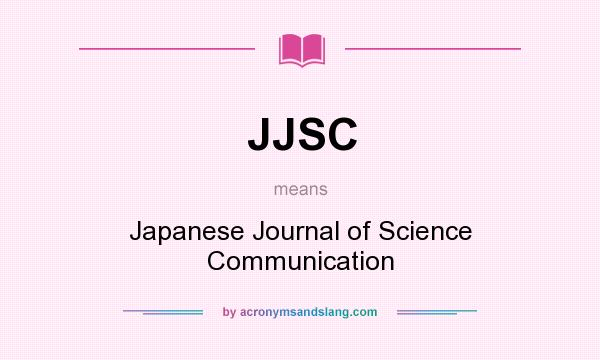 What does JJSC mean? It stands for Japanese Journal of Science Communication