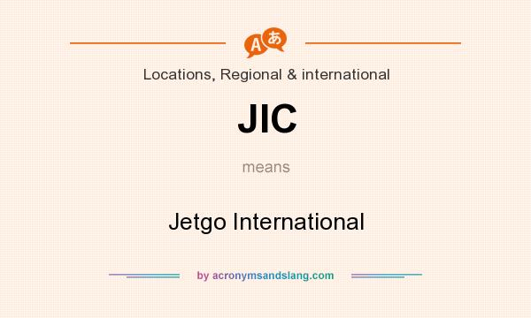 What does JIC mean? It stands for Jetgo International