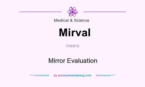 What does Mirval mean? It stands for Mirror Evaluation