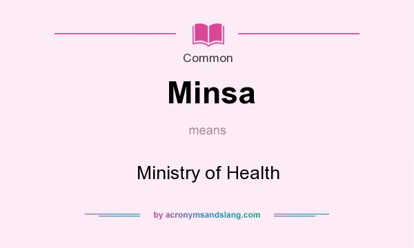 What does Minsa mean? It stands for Ministry of Health