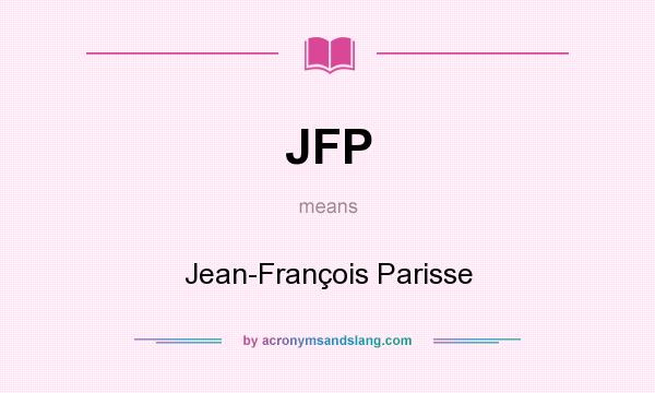 What does JFP mean? It stands for Jean-François Parisse