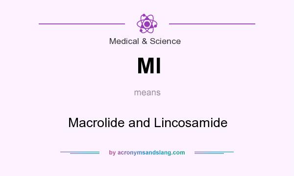 What does Ml mean? It stands for Macrolide and Lincosamide