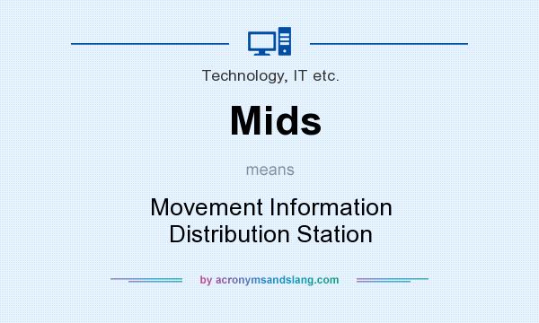 What does Mids mean? It stands for Movement Information Distribution Station