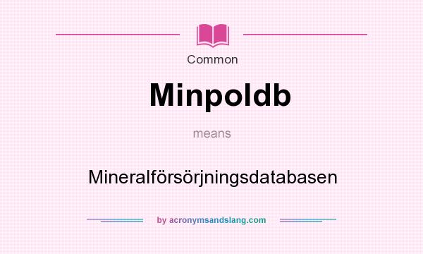 What does Minpoldb mean? It stands for Mineralfrsrjningsdatabasen