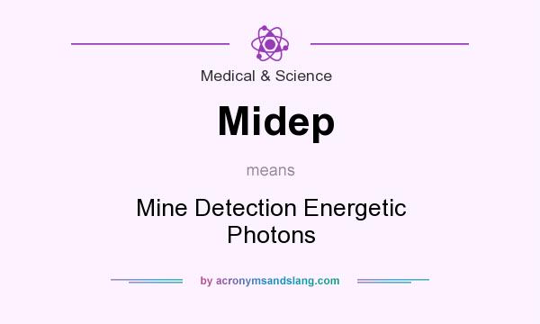 What does Midep mean? It stands for Mine Detection Energetic Photons