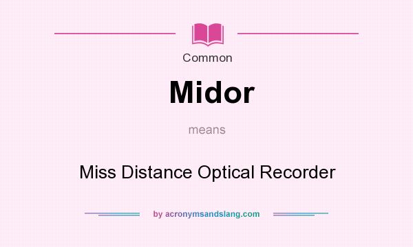 What does Midor mean? It stands for Miss Distance Optical Recorder