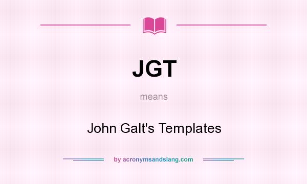 What does JGT mean? It stands for John Galt`s Templates