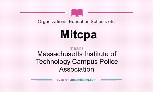 What does Mitcpa mean? It stands for Massachusetts Institute of Technology Campus Police Association