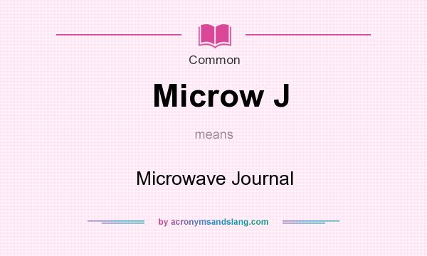 What does Microw J mean? It stands for Microwave Journal