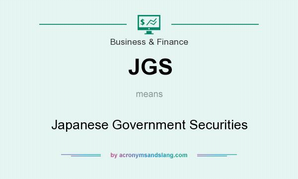 What does JGS mean? It stands for Japanese Government Securities