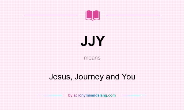 What does JJY mean? It stands for Jesus, Journey and You
