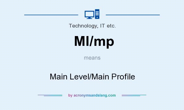 What does Ml/mp mean? It stands for Main Level/Main Profile