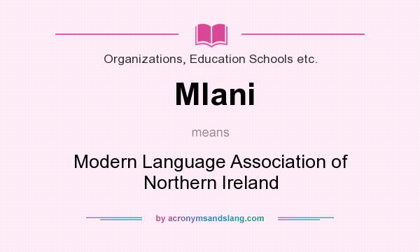 What does Mlani mean? It stands for Modern Language Association of Northern Ireland