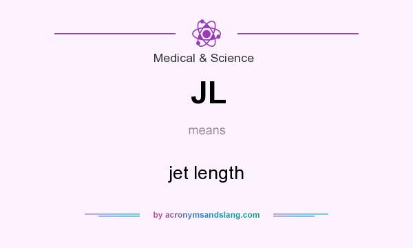 What does JL mean? It stands for jet length