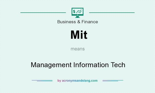 What does Mit mean? It stands for Management Information Tech