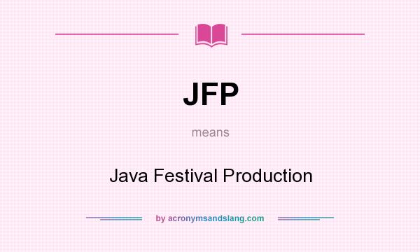 What does JFP mean? It stands for Java Festival Production