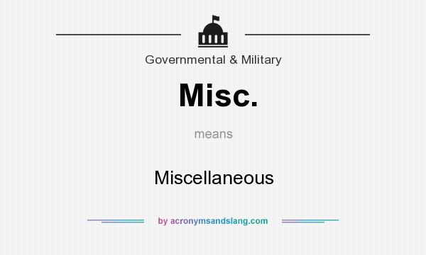 What does Misc. mean? It stands for Miscellaneous