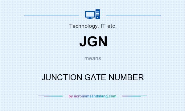 What does JGN mean? It stands for JUNCTION GATE NUMBER
