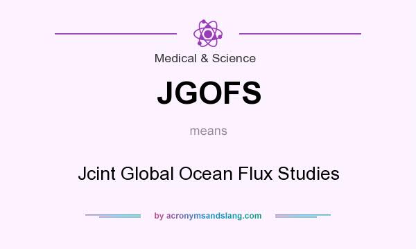 What does JGOFS mean? It stands for Jcint Global Ocean Flux Studies