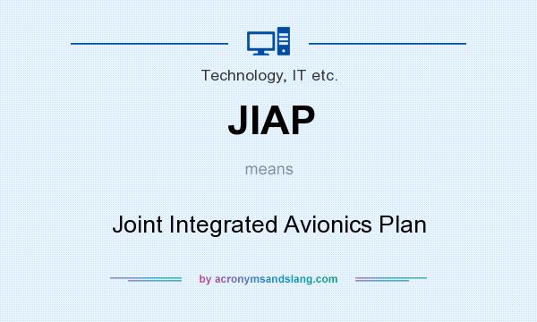What does JIAP mean? It stands for Joint Integrated Avionics Plan