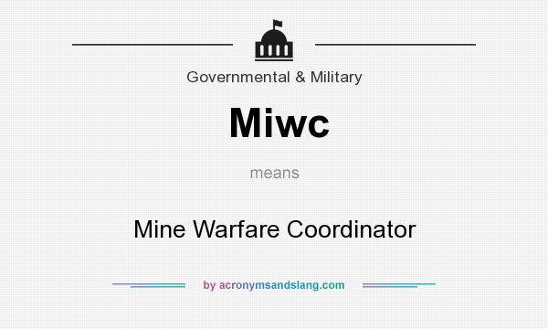 What does Miwc mean? It stands for Mine Warfare Coordinator