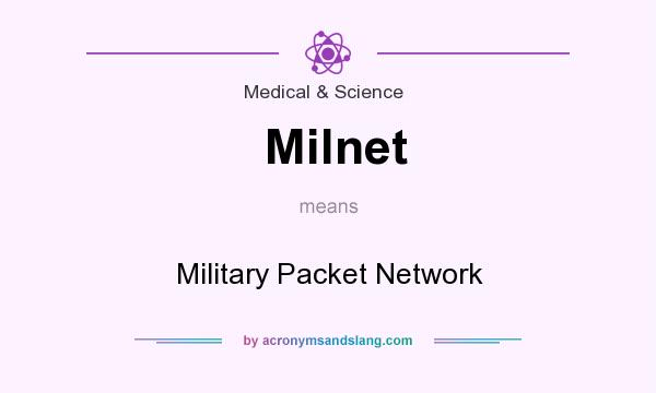 What does Milnet mean? It stands for Military Packet Network