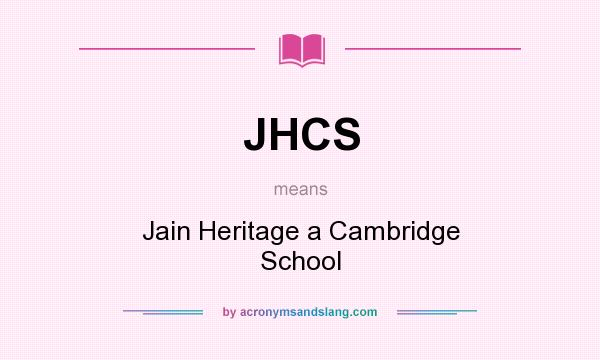 What does JHCS mean? It stands for Jain Heritage a Cambridge School