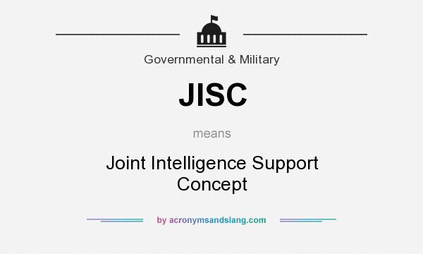 What does JISC mean? It stands for Joint Intelligence Support Concept