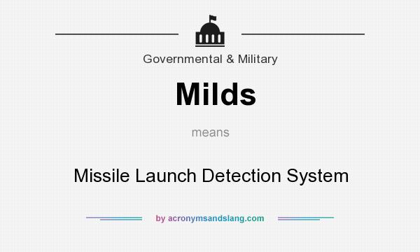 What does Milds mean? It stands for Missile Launch Detection System