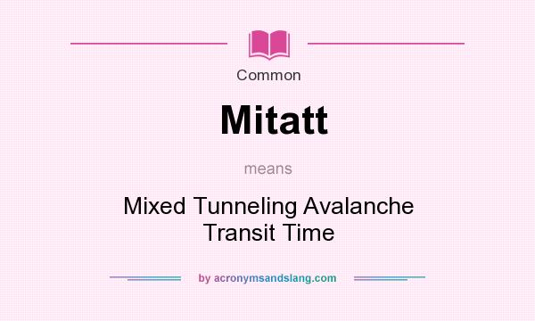 What does Mitatt mean? It stands for Mixed Tunneling Avalanche Transit Time