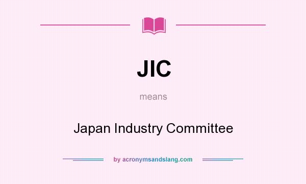 What does JIC mean? It stands for Japan Industry Committee