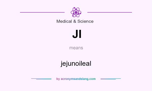 What does JI mean? It stands for jejunoileal
