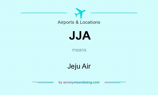 What does JJA mean? It stands for Jeju Air