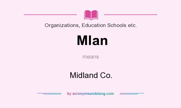 What does Mlan mean? It stands for Midland Co.