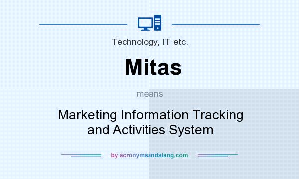 What does Mitas mean? It stands for Marketing Information Tracking and Activities System