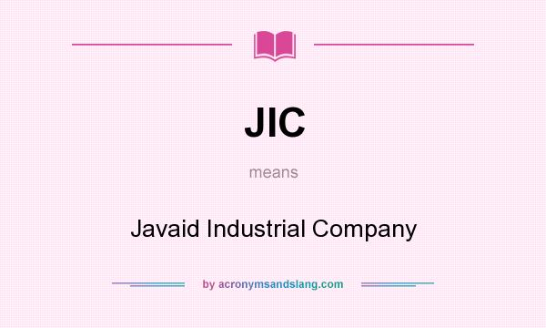 What does JIC mean? It stands for Javaid Industrial Company