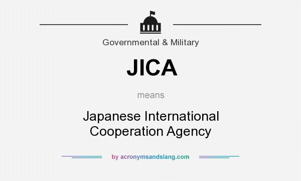 What does JICA mean? It stands for Japanese International Cooperation Agency