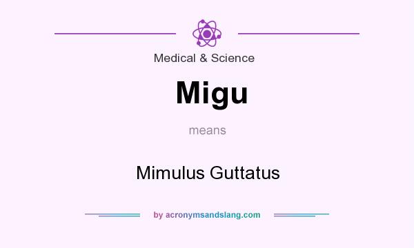 What does Migu mean? It stands for Mimulus Guttatus