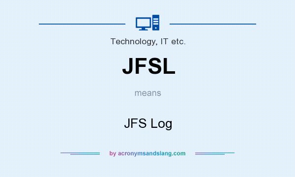 What does JFSL mean? It stands for JFS Log